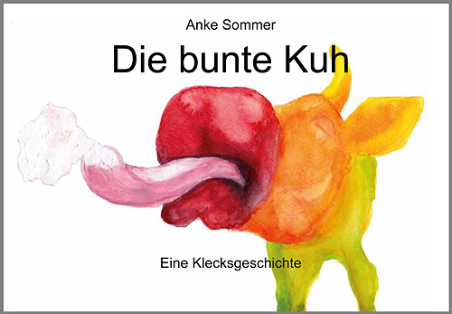 Die bunte Kuh - Eine Klecksgeschichte