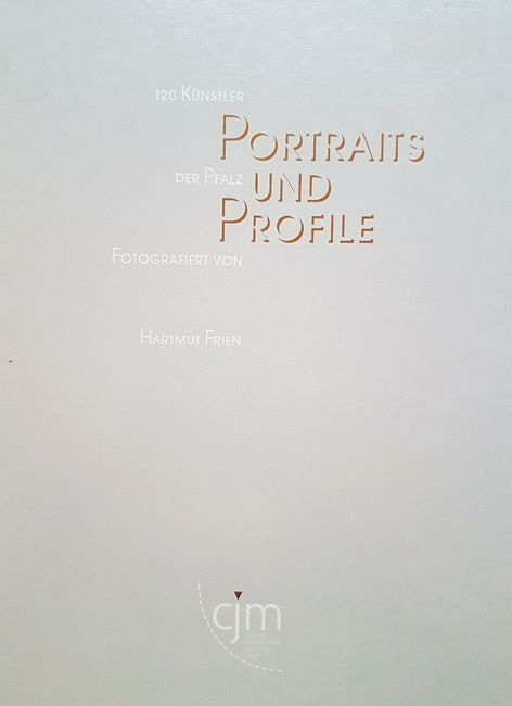 Portraits und Profile - 120 Künstler der Pfalz