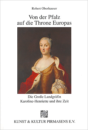 Von der Pfalz auf die Throne Europas
