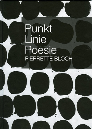 Pierrette Bloch - Punkt, Linie, Poesie